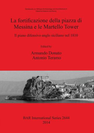 Fortificazione della Piazza di Messina e le Martello Tower. Il Piano Difensivo Anglo Siciliano Nel 1810 cover