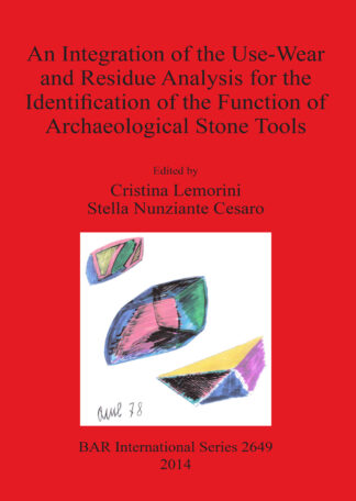 Intergration of the Use-Wear and Residues Analysis for the Identification of the Function of Archaeological Stone Tools cover