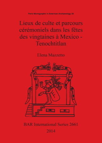 Lieux de culte et parcours cérémoniels dans les fêtes des vingtaines à Mexico - Tenochtitlan cover
