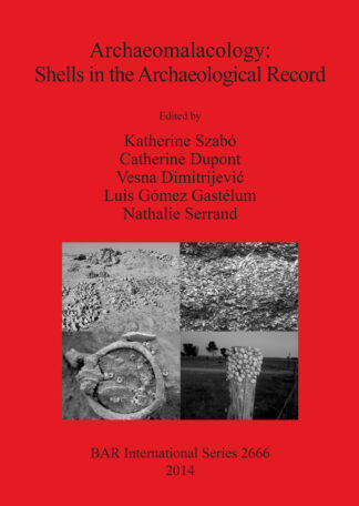 Archaeomalacology: Shells in the Archaeological Record cover