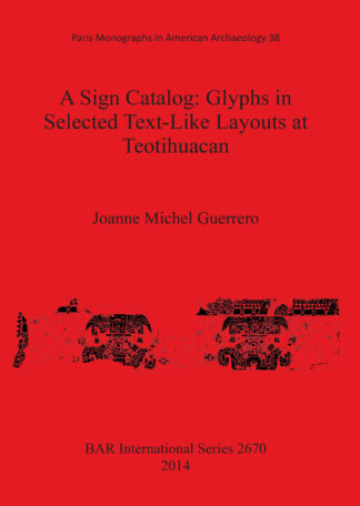 Sign Catalog: Glyphs in Selected Text-Like Layouts at Teotihuacan cover