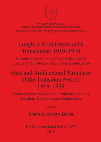 Luoghi e Architetture della Transizione: 1919-1939 I sistemi difensivi di confine e la protezione antiaerea nelle città. Storia conservazione riuso cover