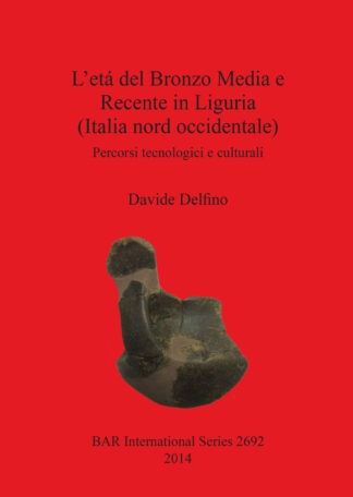 etá del Bronzo Media e Recente in Liguria (Italia nord occidentale) cover