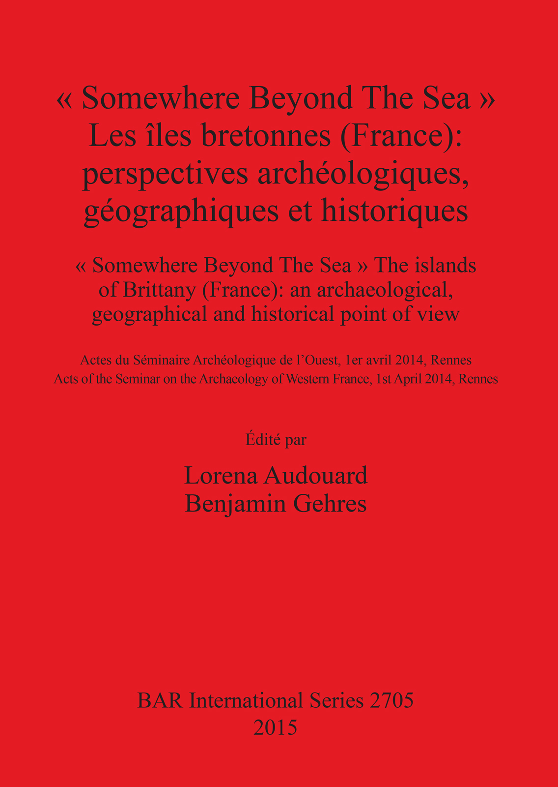 « Somewhere Beyond The Sea » Les îles bretonnes (France): Perspectives archéologiques géographiques et historiques cover