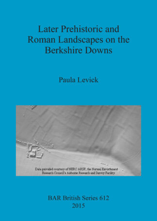 Later Prehistoric and Roman Landscapes on the Berkshire Downs cover