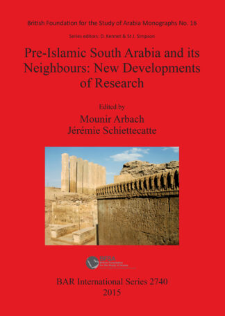 Pre-Islamic South Arabia and its Neighbours: New Developments of Research cover
