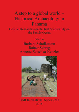 step to a global world – Historical Archaeology in Panamá cover