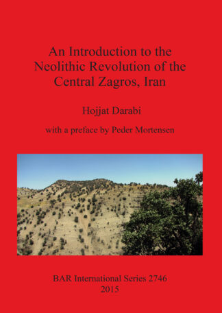 Introduction to the Neolithic Revolution of the Central Zagros