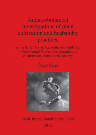 Archaeobotanical investigations of plant cultivation and husbandry practices cover