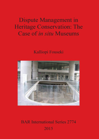 Dispute Management in Heritage Conservation: The Case of in situ Museums cover