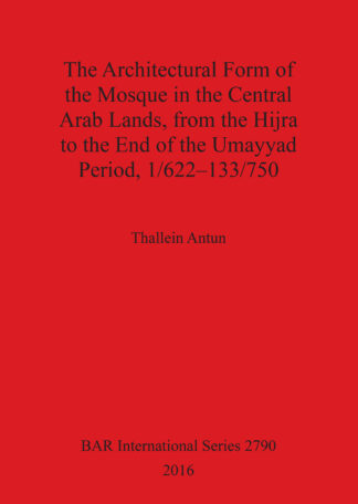 THE ARCHITECTURAL FORM OF THE MOSQUE IN THE CENTRAL ARAB LANDS