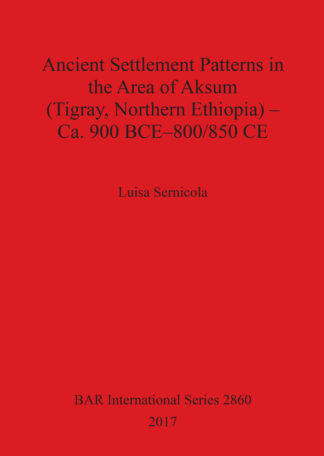 Ancient Settlement Patterns in the Area of Aksum (Tigray