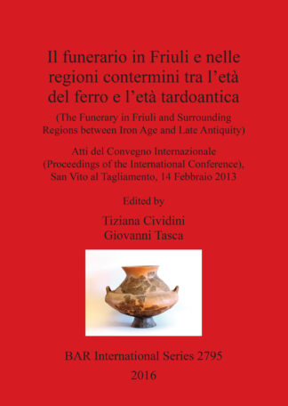 The Funerary in Friuli and surrounding Regions between Iron Age and Late Antiquity cover