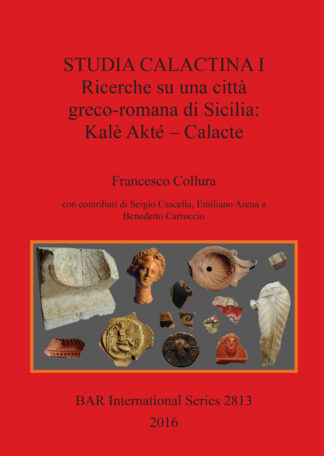 Studia Calactina I - Research on a Greek-Roman city of Sicily: Kale Akte - Calacte cover