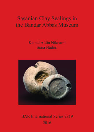 Sasanian Clay Sealings in the Bandar Abbas Museum cover