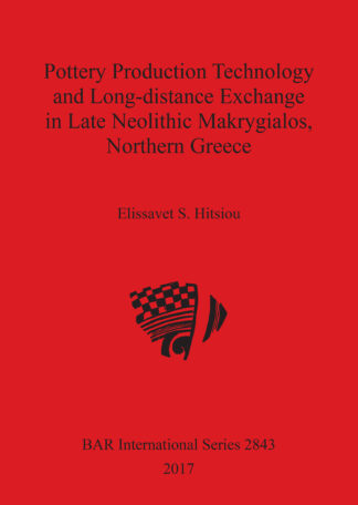 Pottery Production Technology and Long-distance Exchange in Late Neolithic Makrygialos