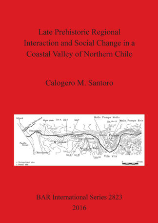 Late prehistoric regional interaction and social change in a coastal valley of northern Chile cover