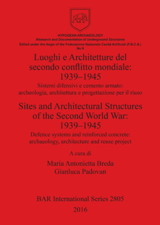 Luoghi e Architetture del secondo conflitto mondiale: 1939–1945 / Sites and Architectural Structures of the Second World War: 1939–1945 cover