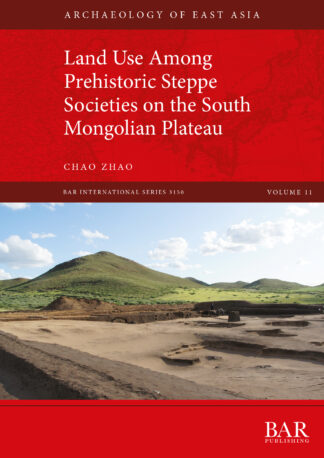 Land Use Among Prehistoric Steppe Societies on the South Mongolian Plateau cover