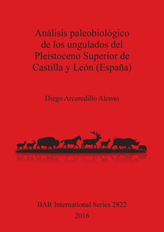 Análisis paleobiológico de los ungulados del Pleistoceno Superior de Castilla y León (España) cover