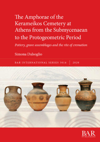The Amphorae of the Kerameikos Cemetery at Athens from the Submycenaean to the Protogeometric Period cover