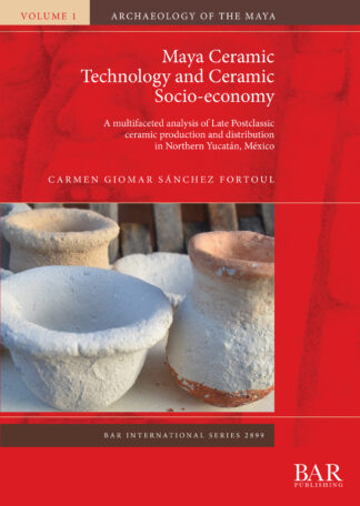 Maya Ceramic Technology and Ceramic Socio-economy cover