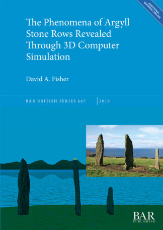 The Phenomena of Argyll Stone Rows Revealed Through 3D Computer Simulation cover