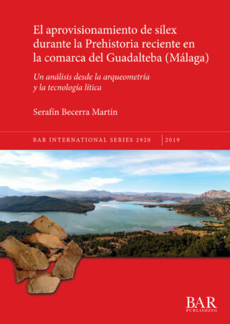 aprovisionamiento de silex durante la Prehistoria reciente en la comarca del Guadalteba (Málaga) cover
