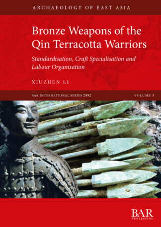 Bronze Weapons of the Qin Terracotta Warriors cover