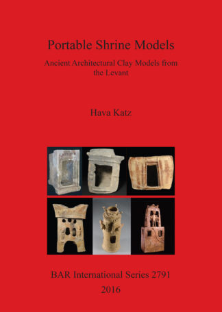 Architectural Terracotta Models from the Land of Israel from the Fifth to the Middle First Millennia BCE cover