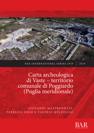 Carta archeologica di Vaste – territorio comunale di Poggiardo (Puglia meridionale) cover