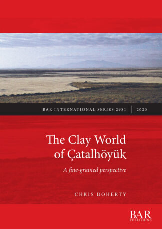 Clay World of Çatalhöyük cover
