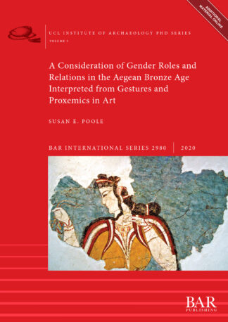 Consideration of Gender Roles and Relations in the Aegean Bronze Age Interpreted from Gestures and Proxemics in Art cover