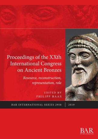 Proceedings of the XXth International Congress on Ancient Bronzes cover
