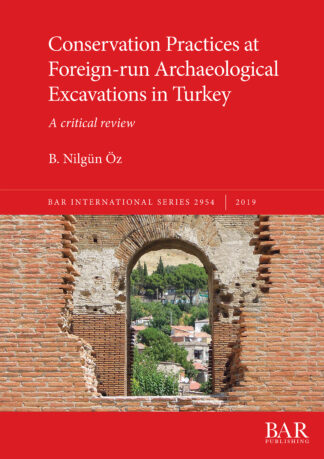 Conservation Practices at Foreign-run Archaeological Excavations in Turkey cover