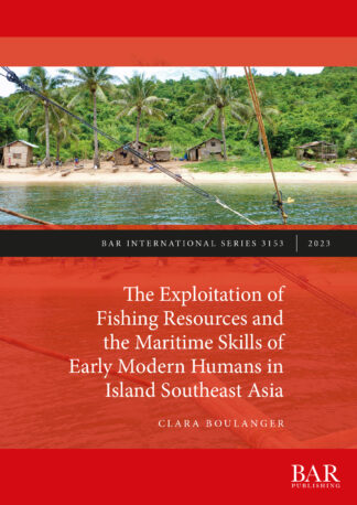Exploitation of Fishing Resources and the Maritime Skills of Early Modern Humans in Island Southeast Asia cover
