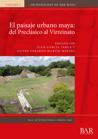 paisaje urbano maya: del Preclásico al Virreinato cover