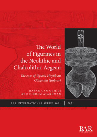 World of Figurines in the Neolithic and Chalcolithic Aegean cover