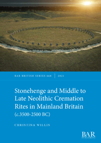 Stonehenge and Middle to Late Neolithic Cremation Rites in Mainland Britain (c.3500-2500 BC) cover