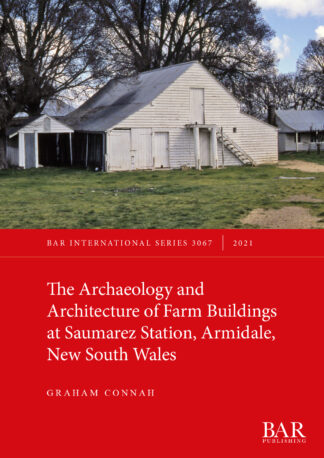 Archaeology and Architecture of Farm Buildings at Saumarez Station