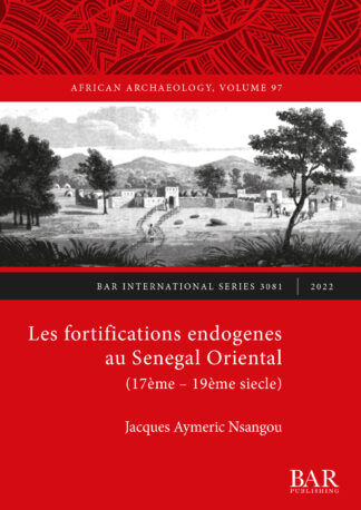 Fortifications endogenes au Senegal Oriental (17ème– 19ème siecle) cover