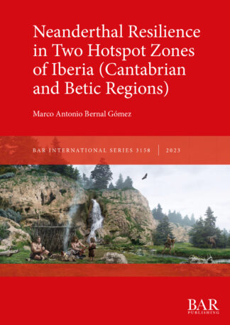 Neanderthal Resilience in Two Hotspot Zones of Iberia (Cantabrian and Betic Regions) cover