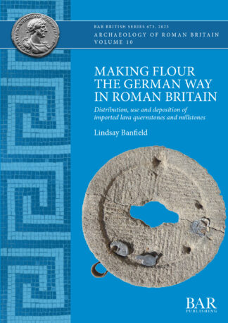 Making Flour the German Way in Roman Britain cover