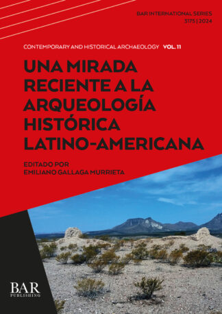 Mirada Reciente a la Arqueología Histórica Latino-Americana cover