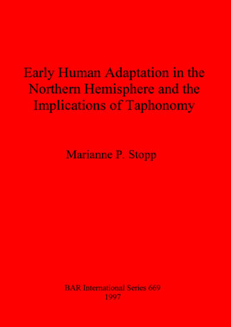 Early Human Adaptation in the Northern Hemisphere and the Implications of Taphonomy cover