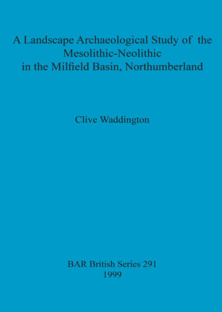 Landscape archaeological study of the Mesolithic-Neolithic in the Milfield Basin