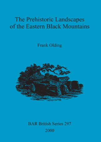 Prehistoric landscapes of the eastern Black Mountains cover