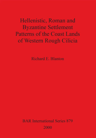 Hellenistic Roman and Byzantine Settlement Patterns of the Coast Lands of Western Rough Cilicia cover
