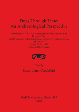 Dogs Through Time: An Archaeological Perspective cover