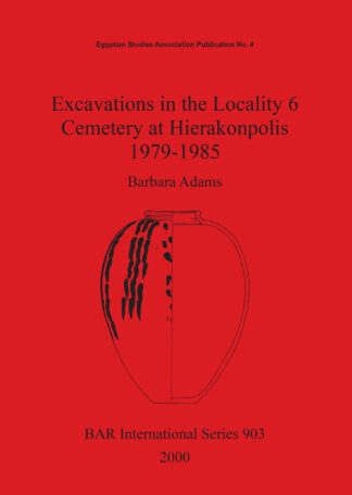 Excavations in the Locality 6 Cemetery at Hierakonpolis 1979-1985 cover